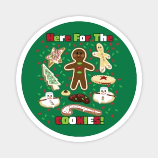 Here for The Christmas Cookies! Magnet